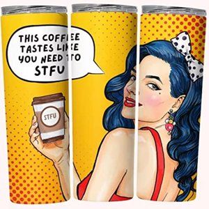 This Coffee Tastes Like You Need to STFU - 20 oz Stainless Steel Skinny Tumbler